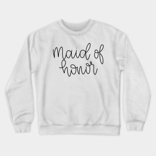 Maid of Honor Gift - Black Line Lettering Crewneck Sweatshirt